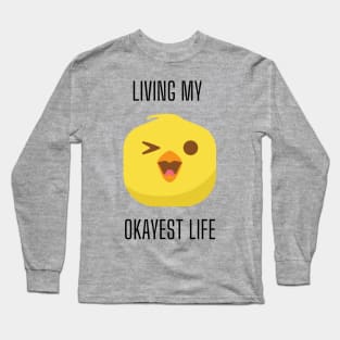 Living my Okayest Life - Bird Edition Long Sleeve T-Shirt